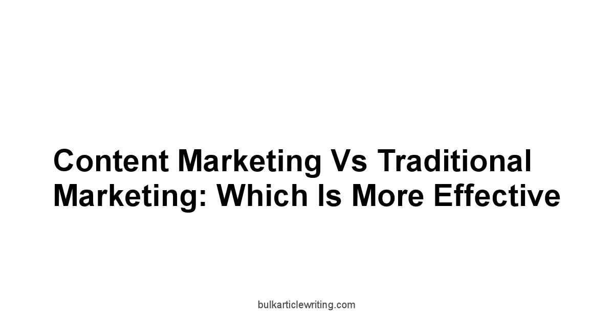 Content Marketing vs Traditional Marketing: Which Is More Effective