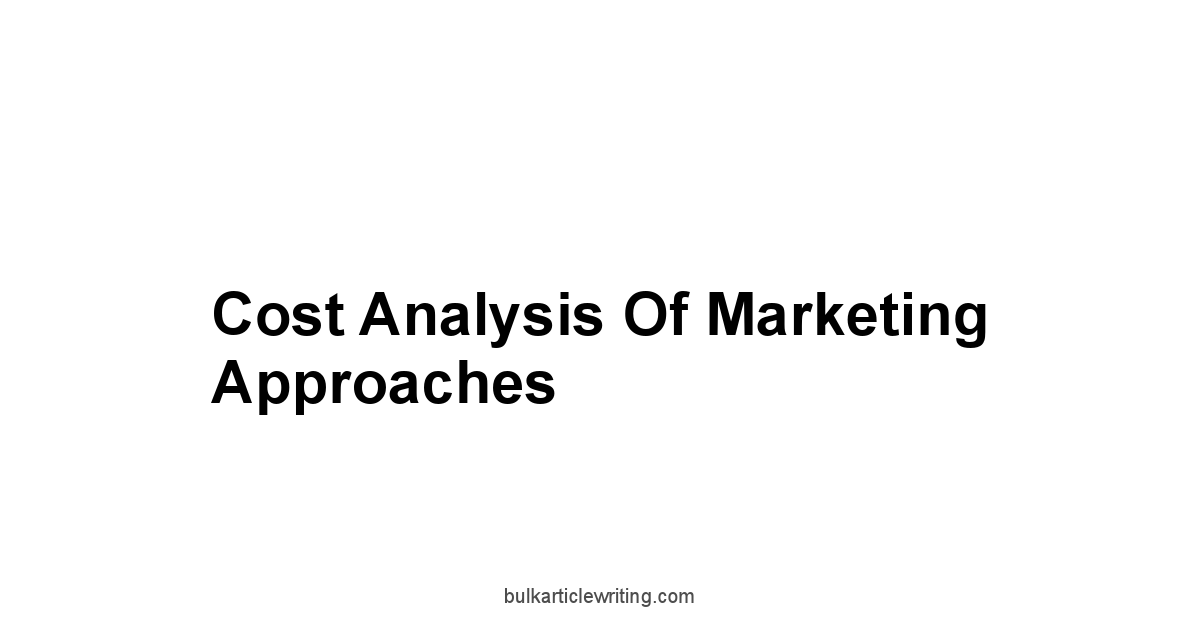 Cost Analysis of Marketing Approaches