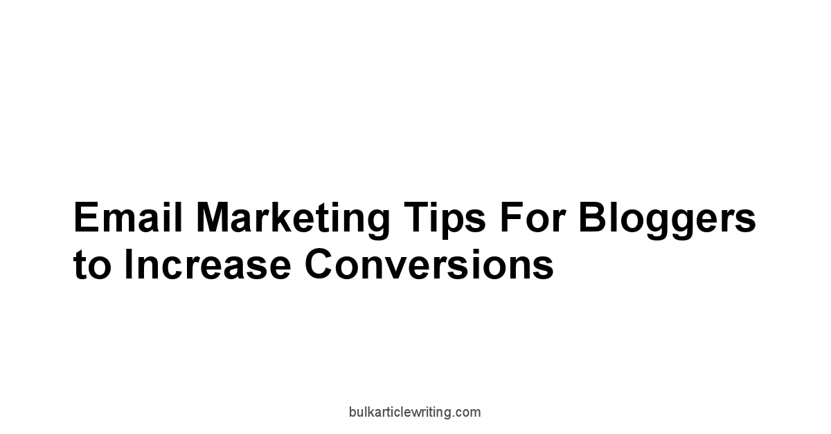 Email Marketing Tips for Bloggers to Increase Conversions