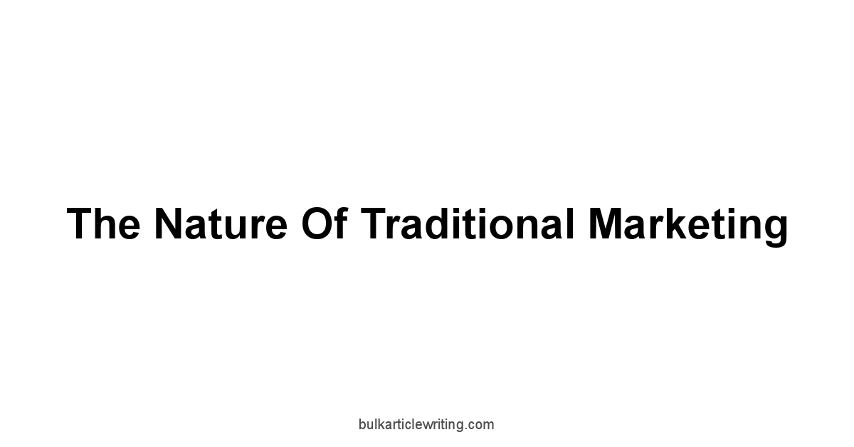 The Nature of Traditional Marketing
