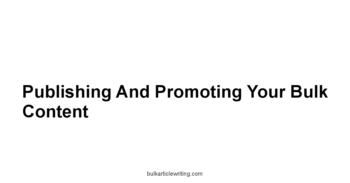 Publishing and Promoting Your Bulk Content