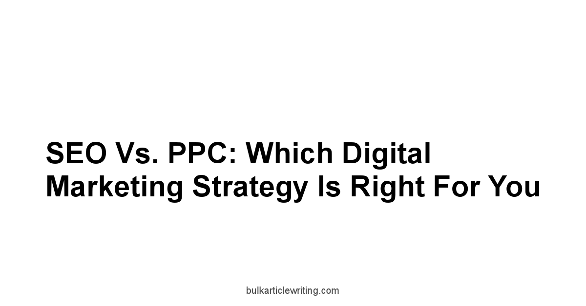 SEO Vs. PPC: Which Digital Marketing Strategy Is Right For You