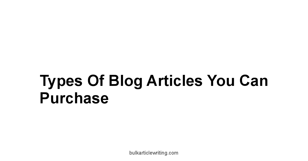 Types of Blog Articles You Can Purchase