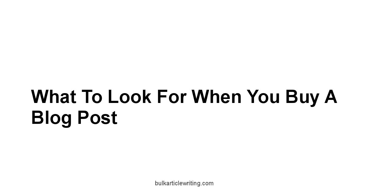 What to Look for When You Buy a Blog Post