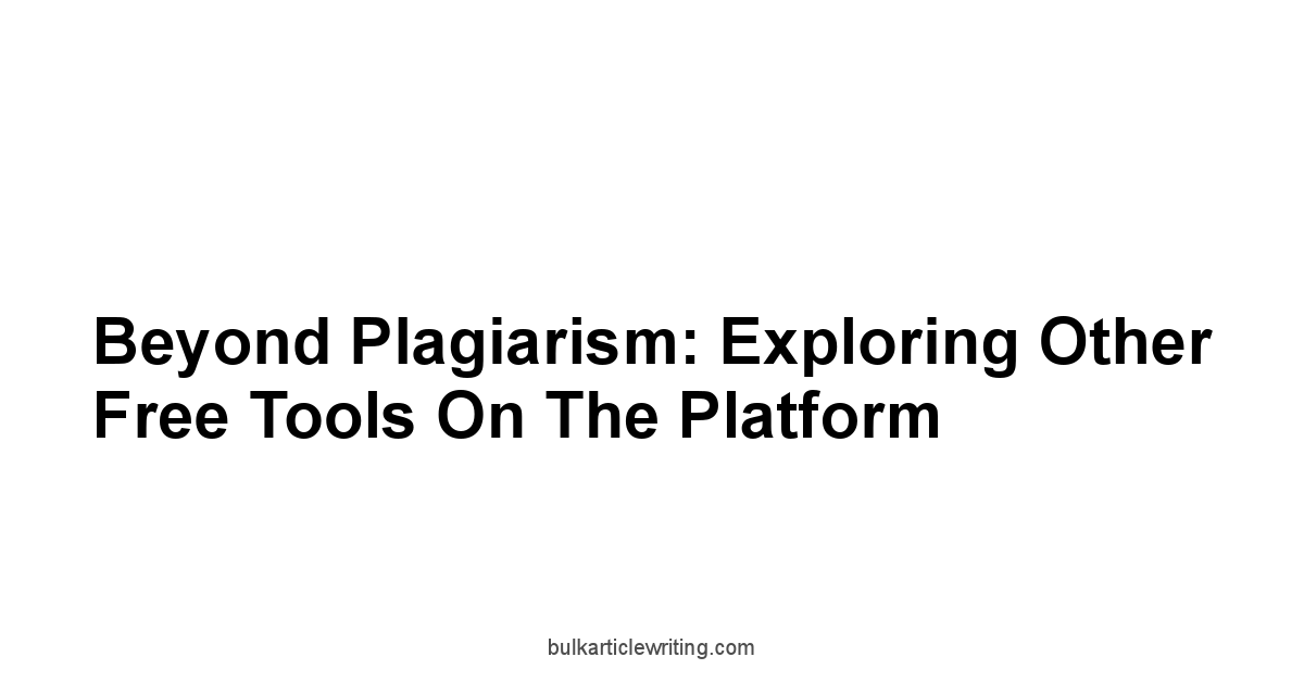Beyond Plagiarism: Exploring Other Free Tools on the Platform