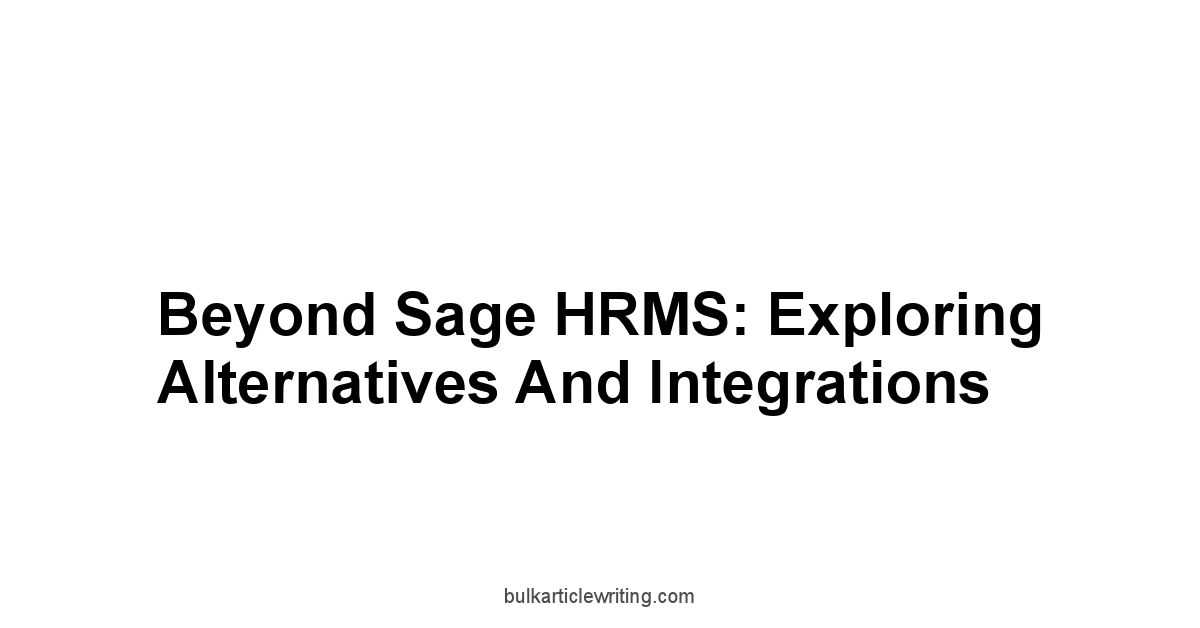 Beyond Sage HRMS: Exploring Alternatives and Integrations