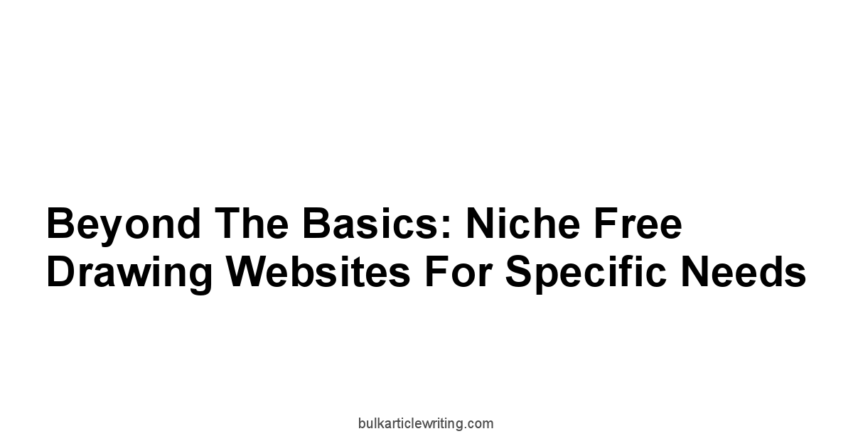 Beyond the Basics: Niche Free Drawing Websites for Specific Needs