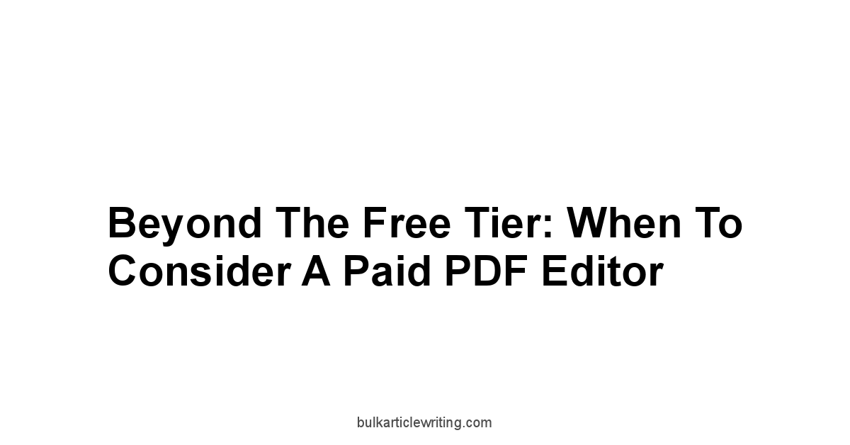 Beyond the Free Tier: When to Consider a Paid PDF Editor