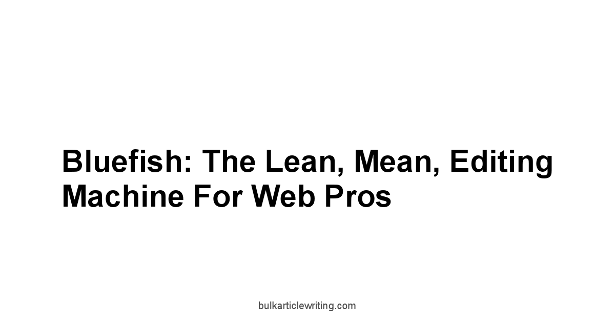 Bluefish: The Lean, Mean, Editing Machine for Web Pros