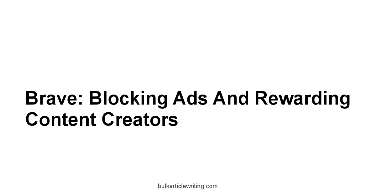 Brave: Blocking Ads and Rewarding Content Creators