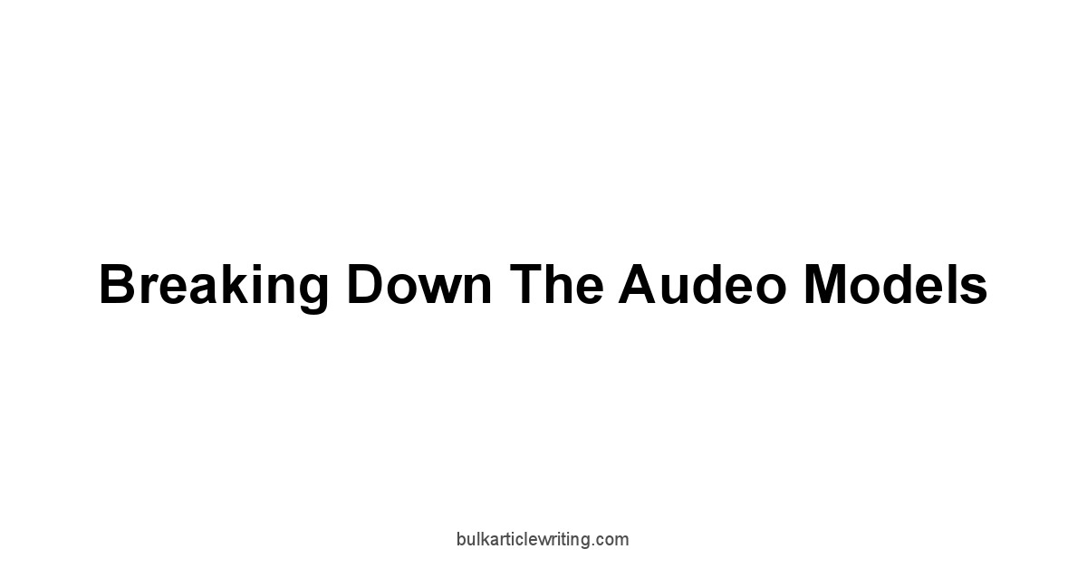 Breaking Down the Audeo Models