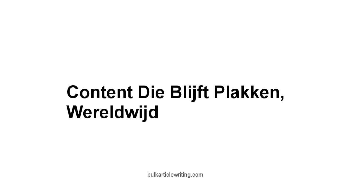 Content Die Blijft Plakken, Wereldwijd