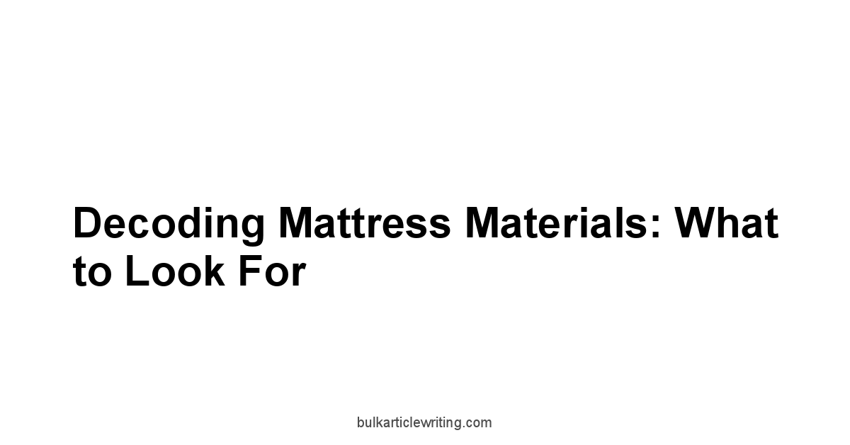 Decoding Mattress Materials: What to Look For