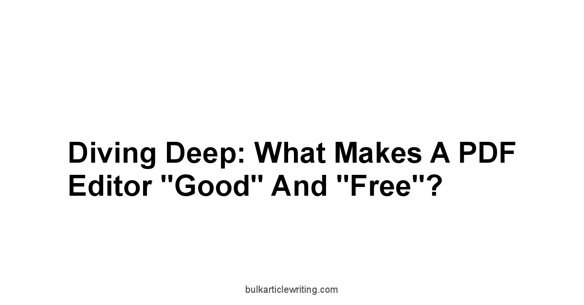 Diving Deep: What Makes a PDF Editor "Good" and "Free"?