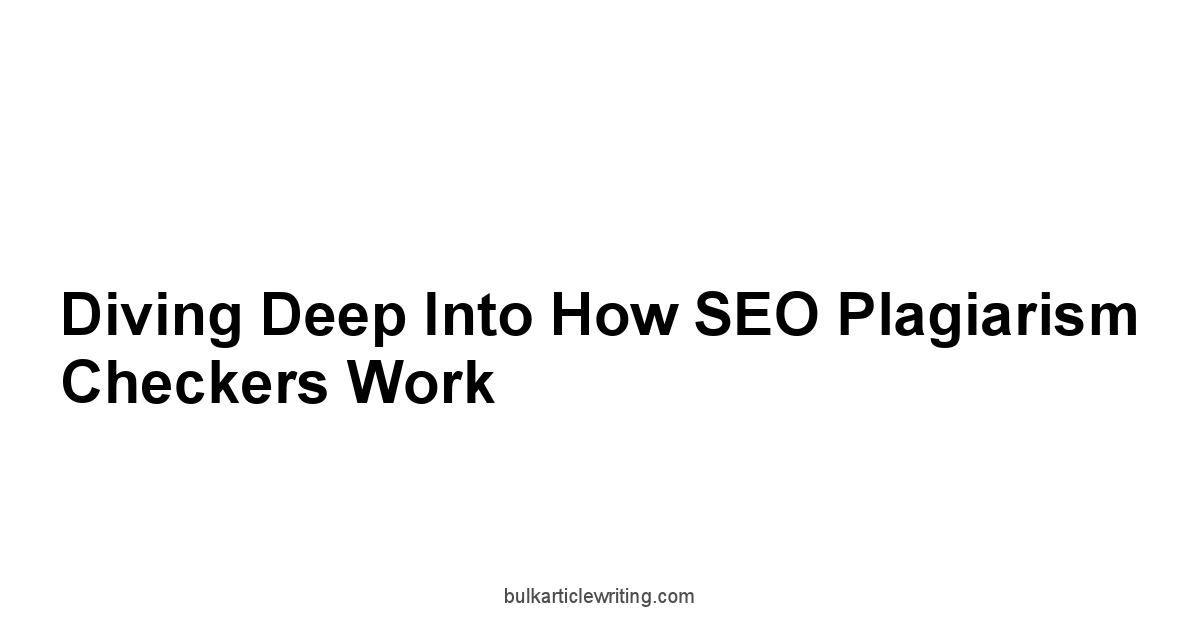 Diving Deep into How SEO Plagiarism Checkers Work