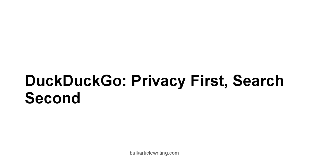DuckDuckGo: Privacy First, Search Second
