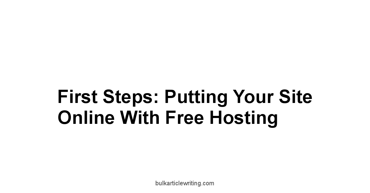 First Steps: Putting Your Site Online with Free Hosting