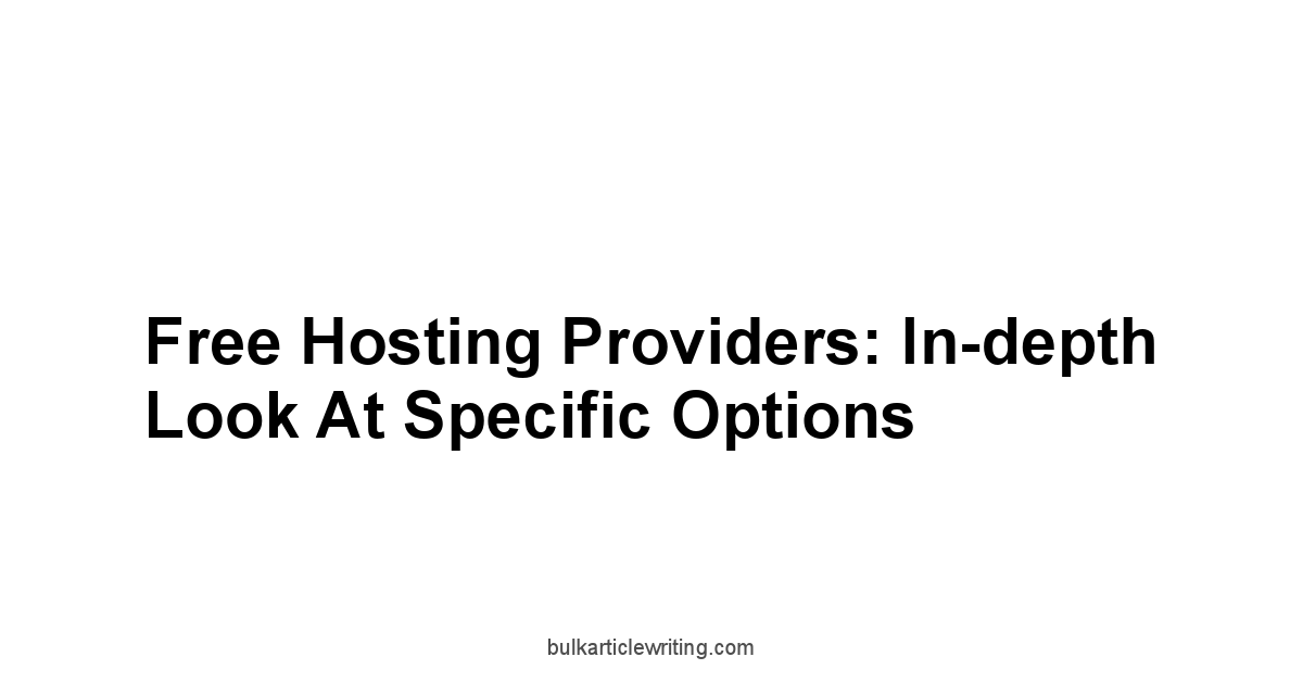 Free Hosting Providers: In-depth Look at Specific Options