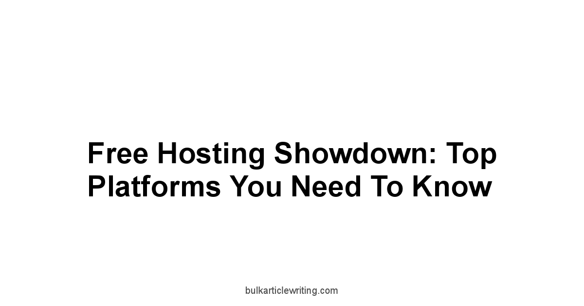 Free Hosting Showdown: Top Platforms You Need to Know
