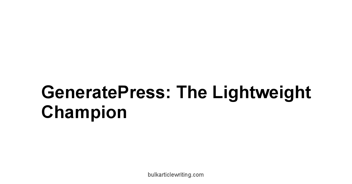 GeneratePress: The Lightweight Champion