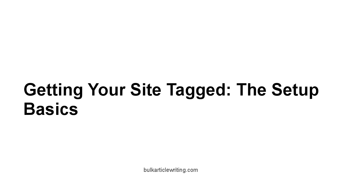Getting Your Site Tagged: The Setup Basics