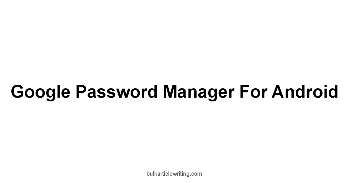 Google Password Manager For Android 1 by Partners