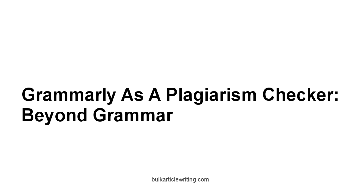 Grammarly as a Plagiarism Checker: Beyond Grammar