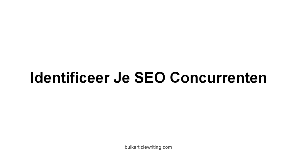 Identificeer Je SEO Concurrenten