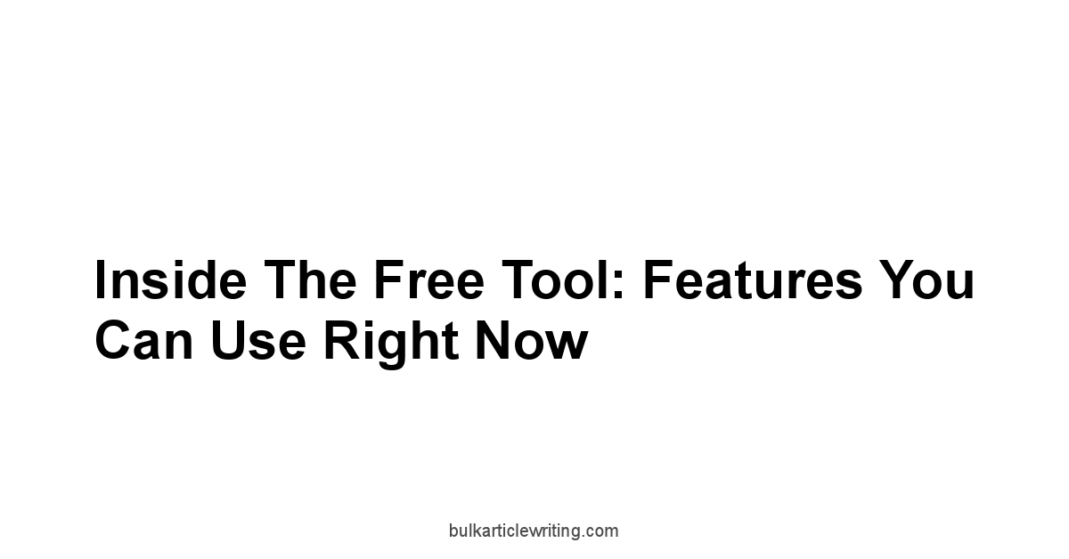Inside the Free Tool: Features You Can Use Right Now