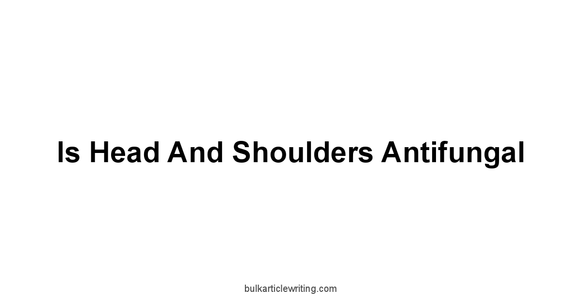Is Head And Shoulders Antifungal 1 by Partners