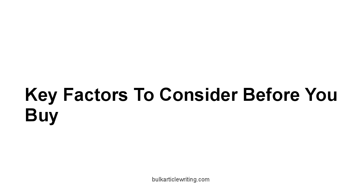 Key Factors to Consider Before You Buy
