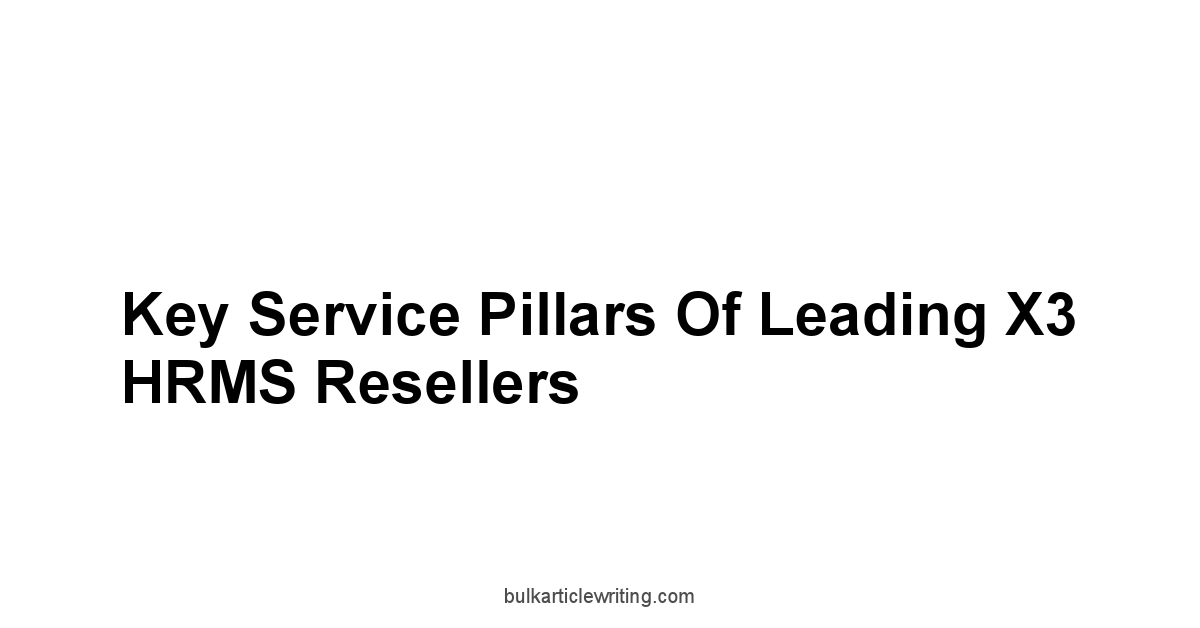 Key Service Pillars of Leading X3 HRMS Resellers