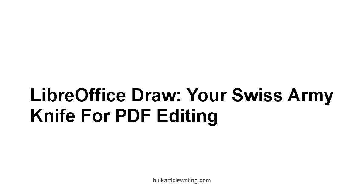 LibreOffice Draw: Your Swiss Army Knife for PDF Editing