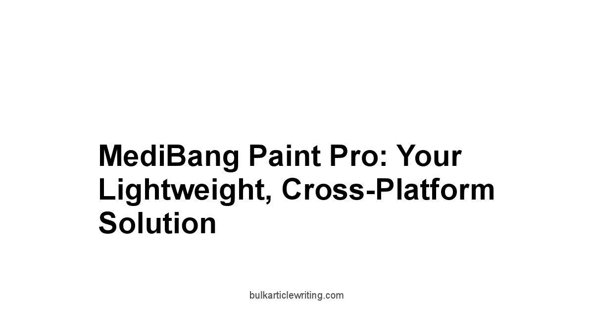 MediBang Paint Pro: Your Lightweight, Cross-Platform Solution