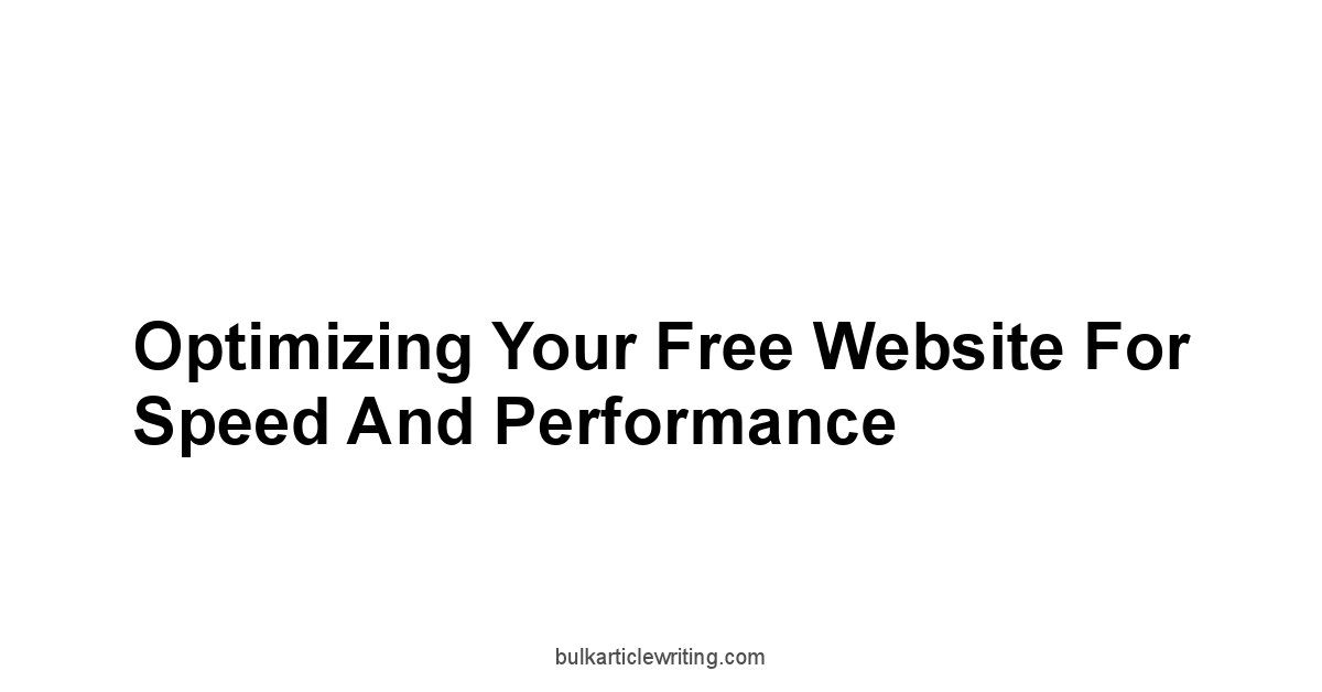 Optimizing Your Free Website for Speed and Performance