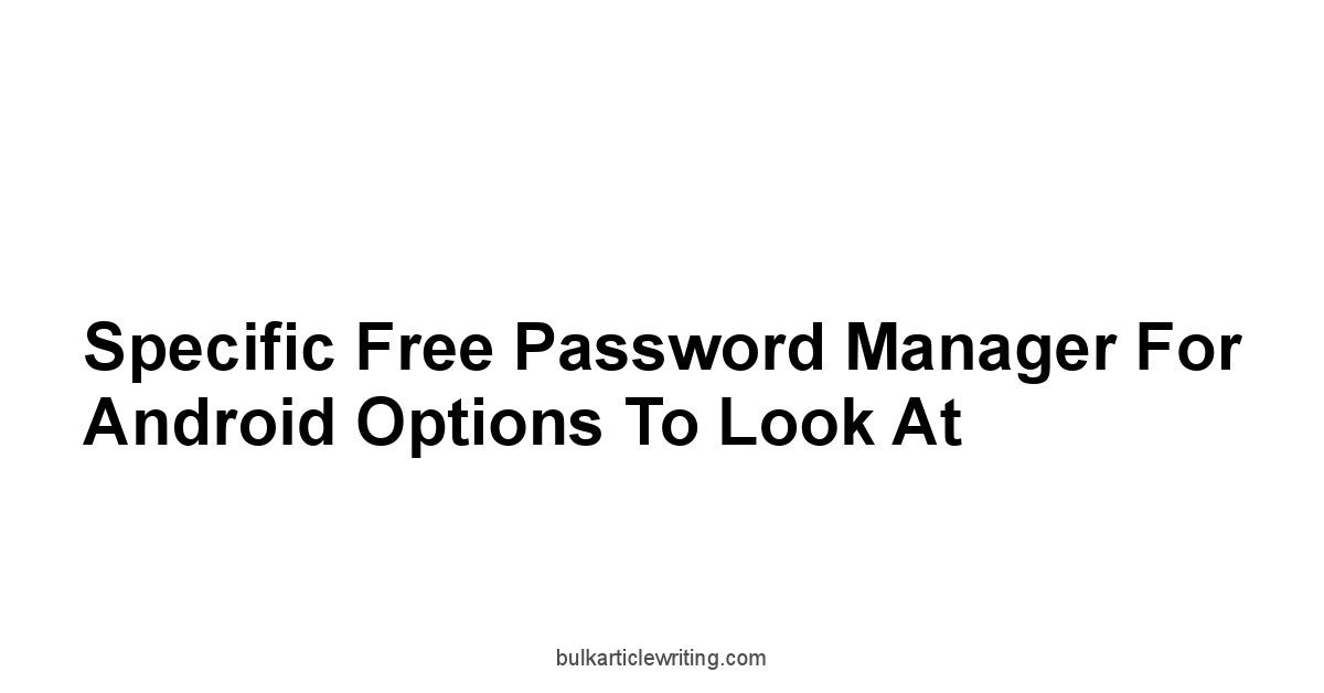 Specific Free Password Manager For Android Options to Look At