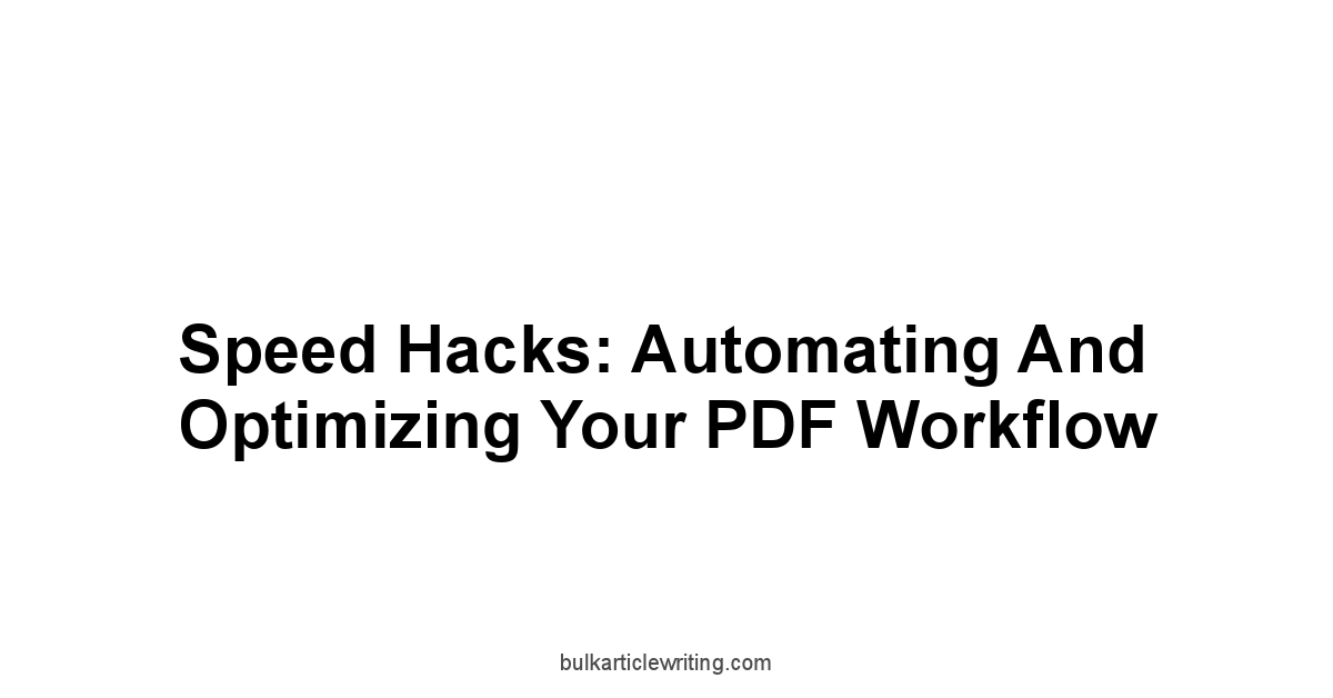 Speed Hacks: Automating and Optimizing Your PDF Workflow