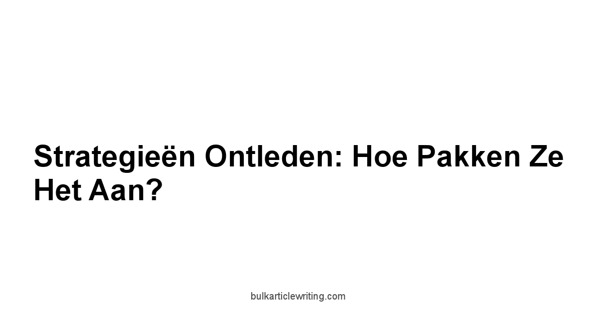 Strategieën Ontleden: Hoe Pakken Ze Het Aan?