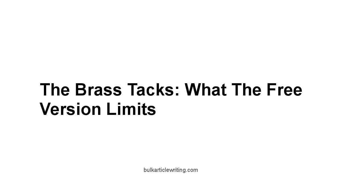 The Brass Tacks: What the Free Version Limits