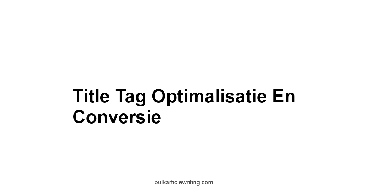 Title Tag Optimalisatie en Conversie