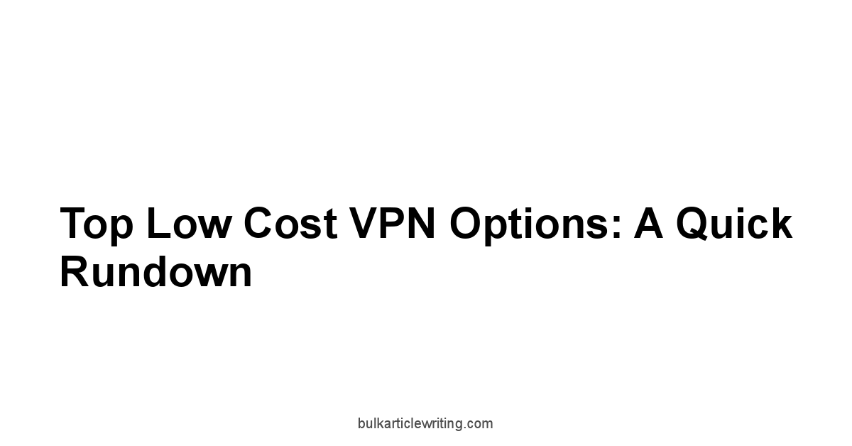 Top Low Cost VPN Options: A Quick Rundown