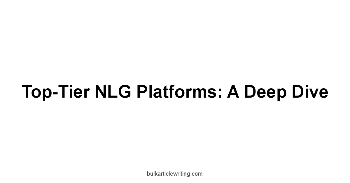 Top-Tier NLG Platforms: A Deep Dive