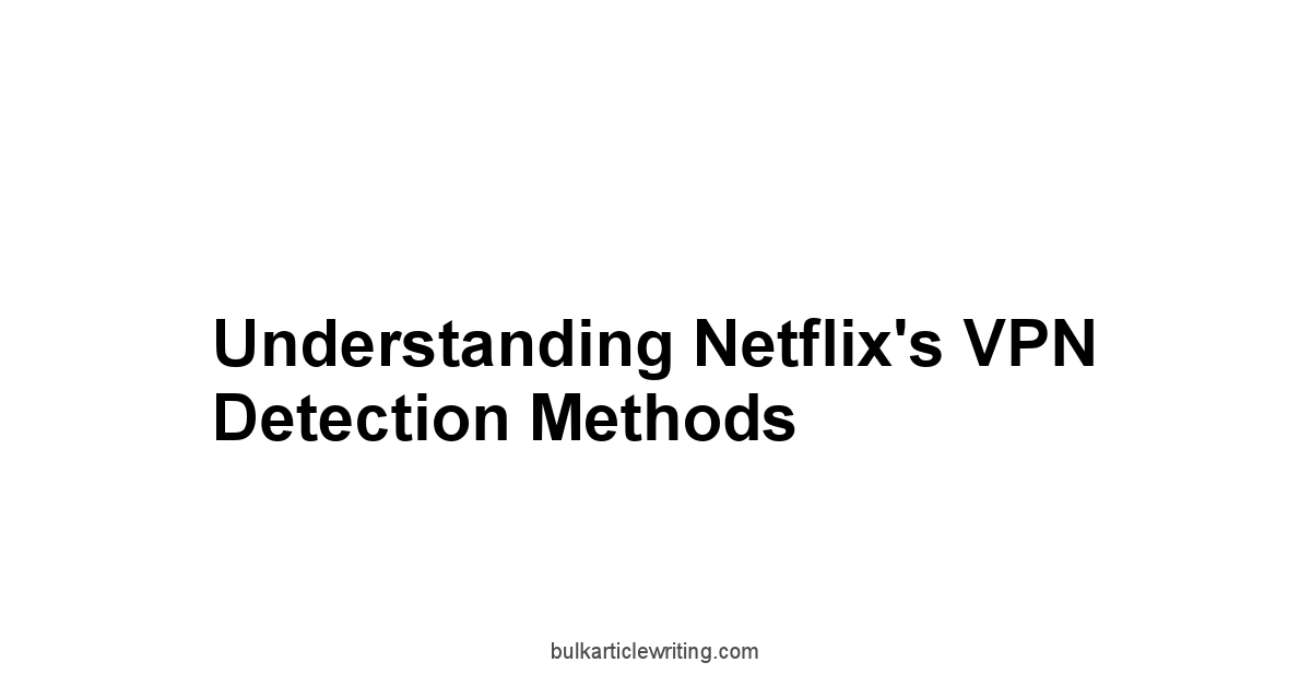 Understanding Netflix's VPN Detection Methods