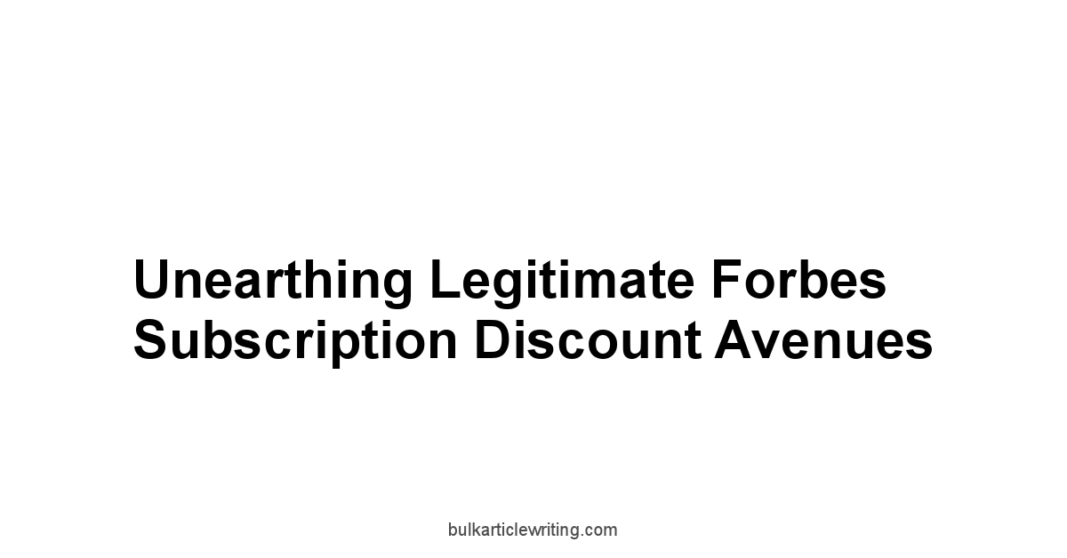 Unearthing Legitimate Forbes Subscription Discount Avenues