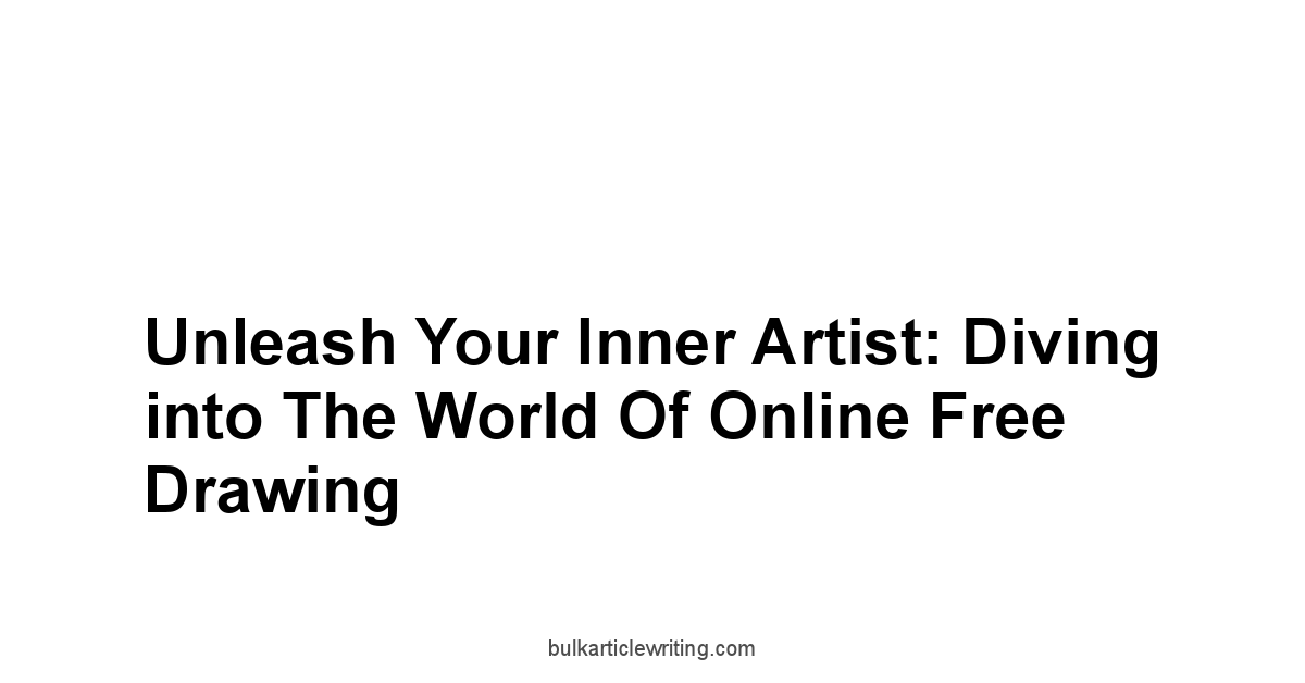 Unleash Your Inner Artist: Diving into the World of Online Free Drawing