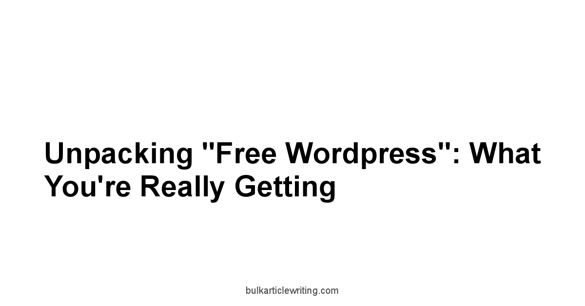 Unpacking "Free WordPress": What You're Really Getting