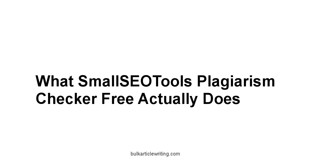 What SmallSEOTools Plagiarism Checker Free Actually Does