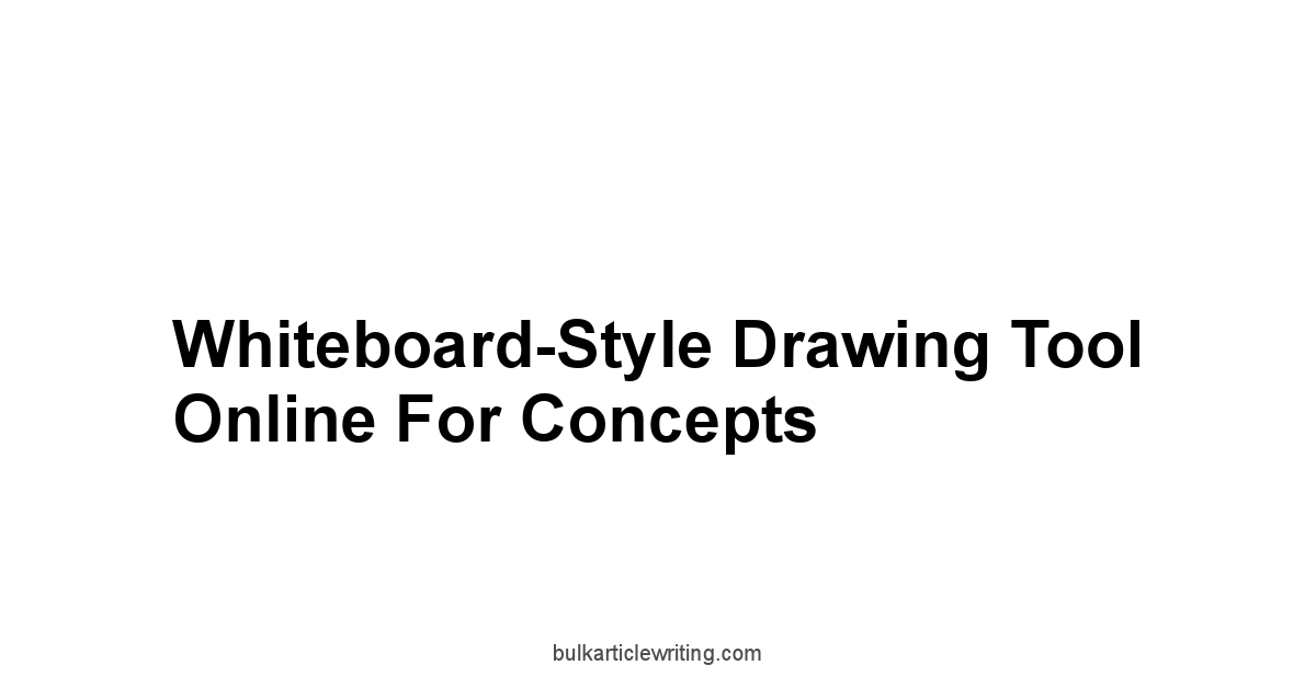 Whiteboard-Style Drawing Tool Online for Concepts
