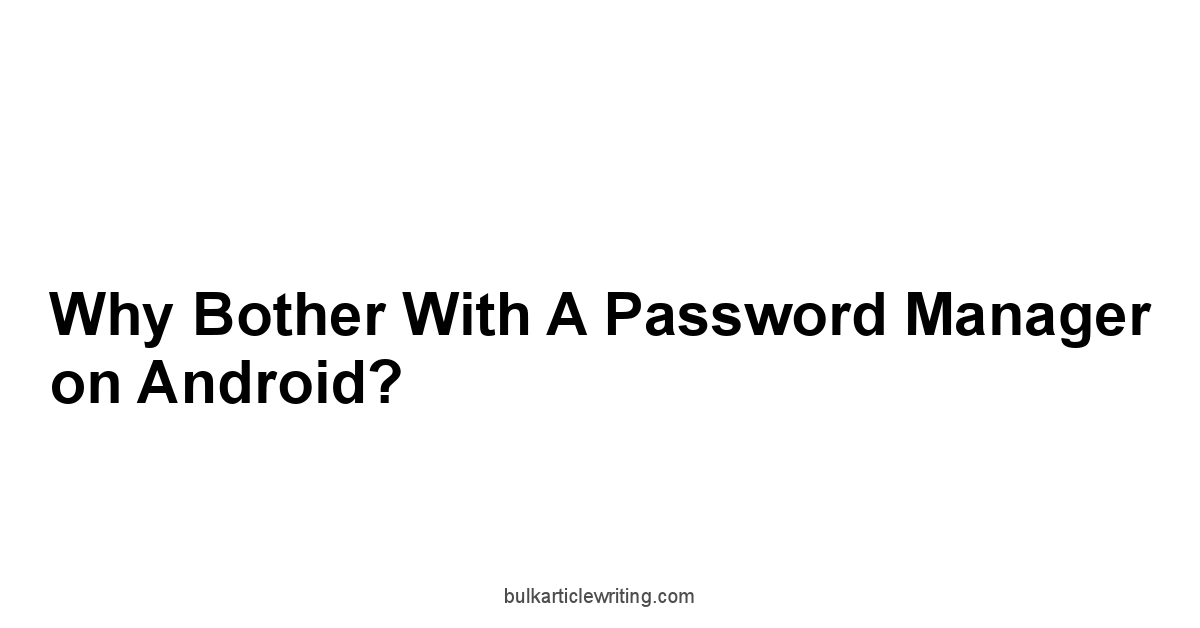 Why Bother with a Password Manager on Android?