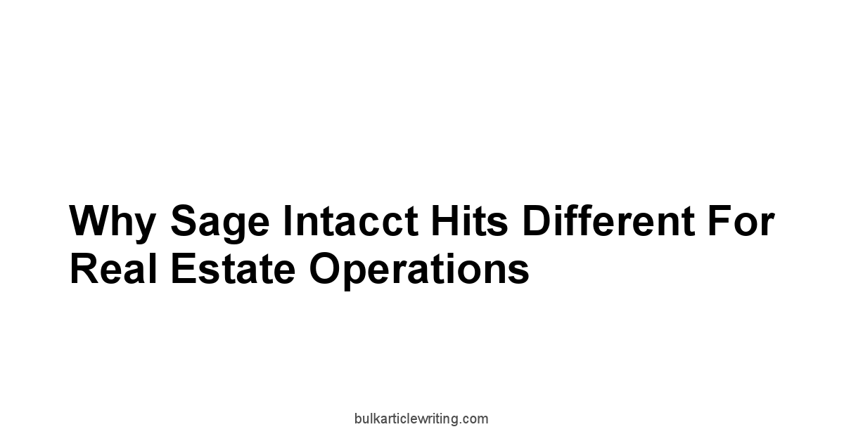 Why Sage Intacct Hits Different for Real Estate Operations